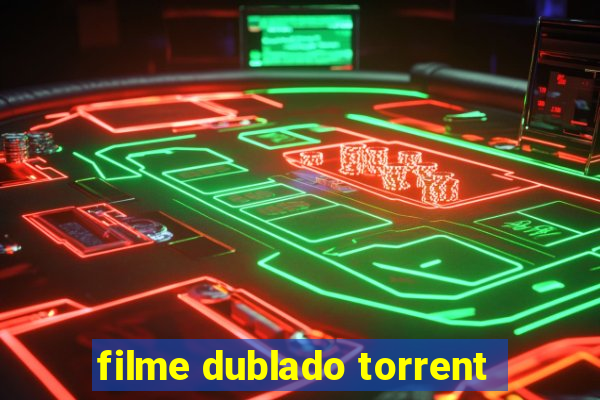 filme dublado torrent